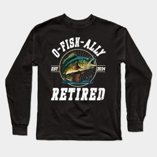 Fisherman Fishing Retirement Gift O Fish Ally Retired 2024 Long Sleeve T-Shirt
